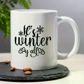 It's Winter Y'all" Humorous Coffee Mug - 11oz Ceramic Tea Cup, Perfect for Winter Lovers, Ideal Gift for Birthdays