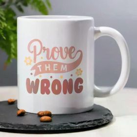1pc Inspirational Quote Ceramic Coffee Mug - 11oz Insulated Reusable Cup with "Prove Them Wrong" Design, Machine