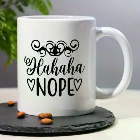 1pc Hahaha NOPE Funny Sarcastic Ceramic Coffee Mug, 11OZ Reusable Insulated Multipurpose Tea Cup, Machine