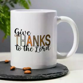 1pc, 3A Grade, Give THANKS to the lord, Positive Quote Coffee Mug Christians, 11OZ Ceramic Tea Cup Ideal Birthday