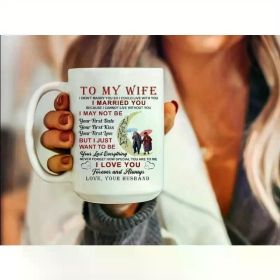 1PCS 11OZ To My Wife Mug Mug, I Didn't Marry You So I Could Live With You, Wedding Anniversary Gift, Gift For Her,