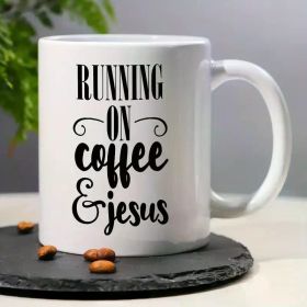 Running on Coffee & Jesus" Humorous 11oz Ceramic Mug - Perfect Christian Gift for Birthdays, Thanksgiving, Christmas